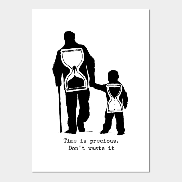 Time is Precious Time Is Precious Posters and Art Prints TeePublic